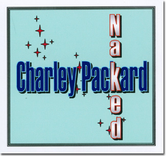 CHARLEY PACKARD: Naked