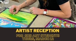 SHS Art Students Art Reception